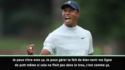 Masters - Woods : "Tenir ma ligne de putt et tout ira bien"