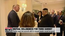 Trump says 3rd summit with N.Korean leader would be good