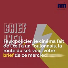 Faux policier, le cinéma fait de l’œil a un Toulonnais, la route du sel: voici votre brief de ce mercredi après-midi