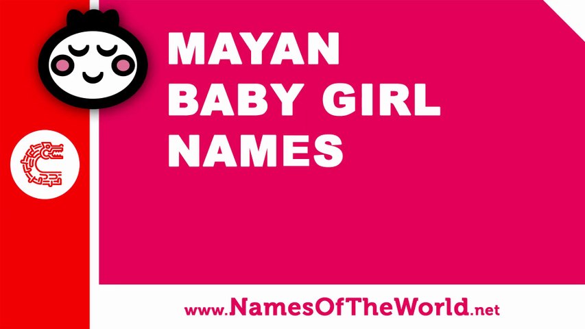 10 Mayan baby girl names - 100% Mexican names - www.namesoftheworld.net