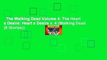 The Walking Dead Volume 4: The Heart s Desire: Heart s Desire v. 4 (Walking Dead (6 Stories))