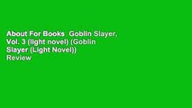 About For Books  Goblin Slayer, Vol. 3 (light novel) (Goblin Slayer (Light Novel))  Review