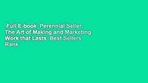 Full E-book  Perennial Seller: The Art of Making and Marketing Work that Lasts  Best Sellers Rank