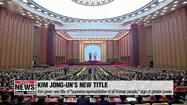 N. Korean leader given new title of supreme representative of all Korean people, sign of greater power