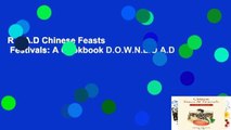 R.E.A.D Chinese Feasts   Festivals: A Cookbook D.O.W.N.L.O.A.D