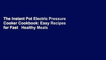 The Instant Pot Electric Pressure Cooker Cookbook: Easy Recipes for Fast   Healthy Meals