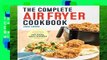 The Complete Air Fryer Cookbook: Amazingly Easy Recipes to Fry, Bake, Grill, and Roast with Your