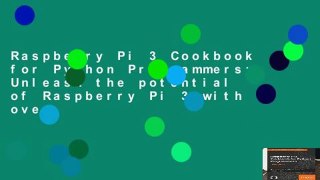 Raspberry Pi 3 Cookbook for Python Programmers: Unleash the potential of Raspberry Pi 3 with over