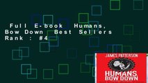 Full E-book  Humans, Bow Down  Best Sellers Rank : #4