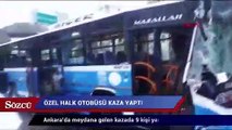 Başkent’te özel halk otobüsü kaza yaptı!