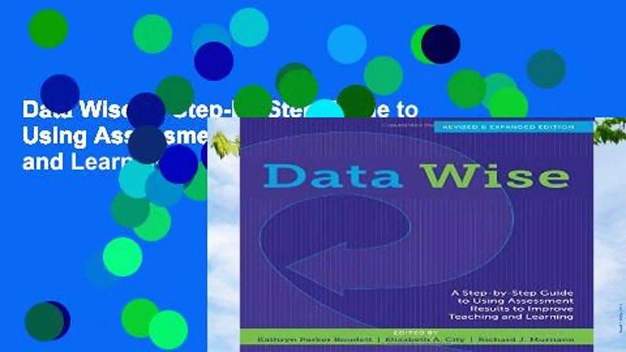 Data Wise A StepbyStep Guide to Using Assessment Results to Improve