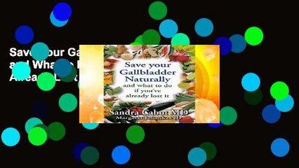 Save Your Gallbladder Naturally and What to Do If You Have Already Lost It