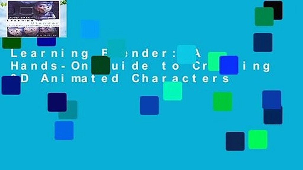 Learning Blender: A Hands-On Guide to Creating 3D Animated Characters