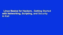 Linux Basics for Hackers , Getting Started with Networking, Scripting, and Security in Kali