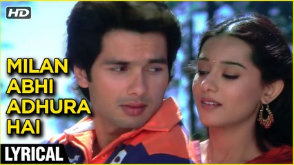 Milan Abhi Aadha Adhura Hai – Lyrical | Vivah |Shahid Kapoor, Amrita Rao | Ravindra Jain
