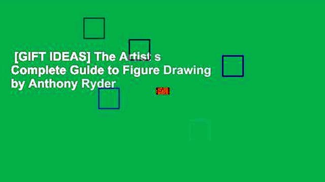 [GIFT IDEAS] The Artist s Complete Guide to Figure Drawing by Anthony Ryder