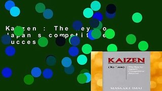 Kaizen : The key to Japan s competitive success