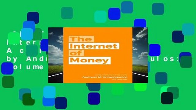 [MOST WISHED] The Internet of Money: A collection of talks by Andreas M. Antonopoulos: Volume 1
