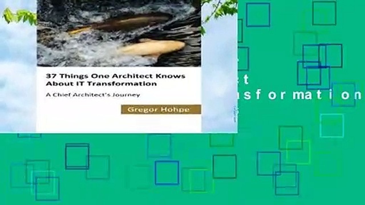 About For Books  37 Things One Architect Knows About IT Transformation: A Chief Architect s
