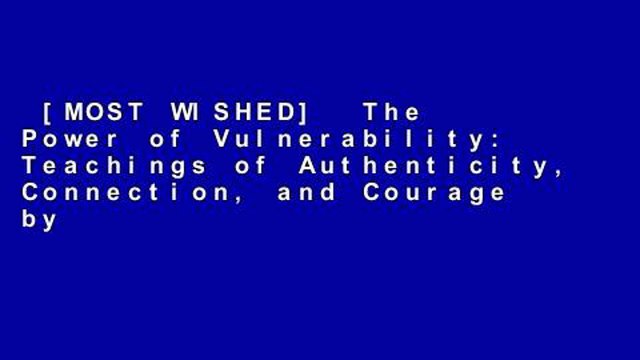 [MOST WISHED] The Power of Vulnerability: Teachings of Authenticity, Connection, and Courage by