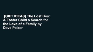 [GIFT IDEAS] The Lost Boy: A Foster Child s Search for the Love of a Family by Dave Pelzer