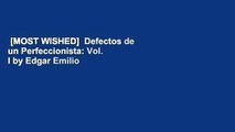 [MOST WISHED]  Defectos de un Perfeccionista: Vol. I by Edgar Emilio