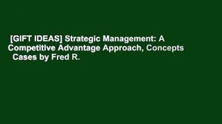 [GIFT IDEAS] Strategic Management: A Competitive Advantage Approach, Concepts   Cases by Fred R.