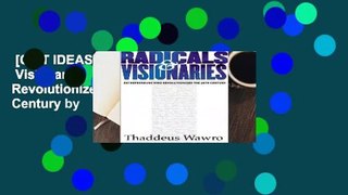 [GIFT IDEAS] Radicals   Visionaries: Entrepreneurs Who Revolutionized the 20th Century by