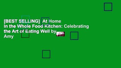 [BEST SELLING]  At Home in the Whole Food Kitchen: Celebrating the Art of Eating Well by Amy