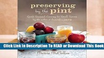 Online Preserving by the Pint: Quick Seasonal Canning for Small Spaces  For Free