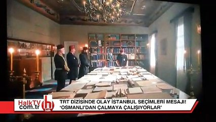 TRT dizisinde olay İstanbul seçimi mesajı! 'Osmanlı'dan çalmaya çalışıyorlar'
