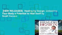 [NEW RELEASES]  Healing by Design: Unlocking Your Body s Potential to Heal Itself by Scott Hannen
