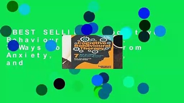 [BEST SELLING] Cognitive Behavioural Therapy: 7 Ways to Freedom from Anxiety, Depression, and