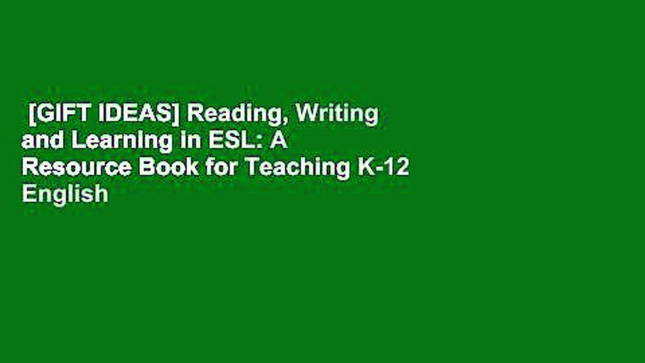 [GIFT IDEAS] Reading, Writing and Learning in ESL A Resource Book for