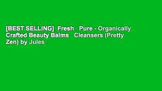 [BEST SELLING]  Fresh   Pure - Organically Crafted Beauty Balms   Cleansers (Pretty Zen) by Jules