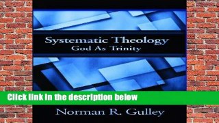 [MOST WISHED]  Systematic Theology: God As Trinity: 2 by Norman R. Gulley