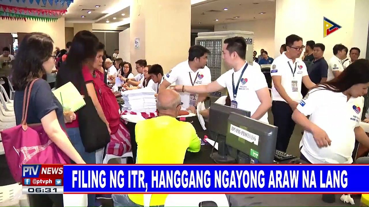 Filing ng ITR, hanggang ngayong araw na lang