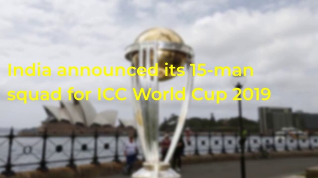 India announces 15-man World Cup squad