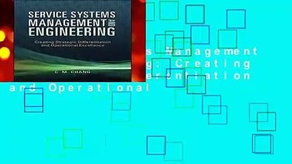 Service Systems Management and Engineering: Creating Strategic Differentiation and Operational