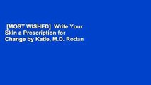 [MOST WISHED]  Write Your Skin a Prescription for Change by Katie, M.D. Rodan