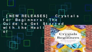 [NEW RELEASES]  Crystals for Beginners: The Guide to Get Started with the Healing Power of