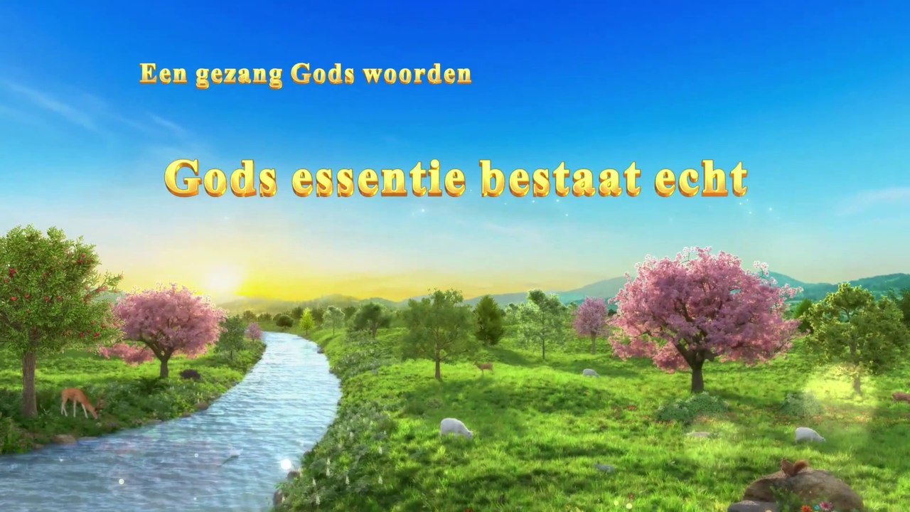 Gezang Gods woorden ‘Gods essentie bestaat echt’ (Nederlands)