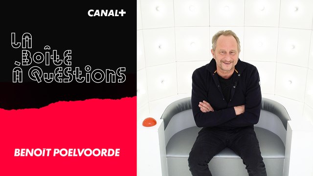La Boîte à Questions de Benoît Poelvoorde – 15/04/2019