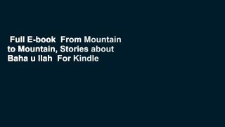 Full E-book  From Mountain to Mountain, Stories about Baha u llah  For Kindle