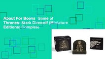 About For Books  Game of Thrones: Stark Direwolf (Miniature Editions) Complete