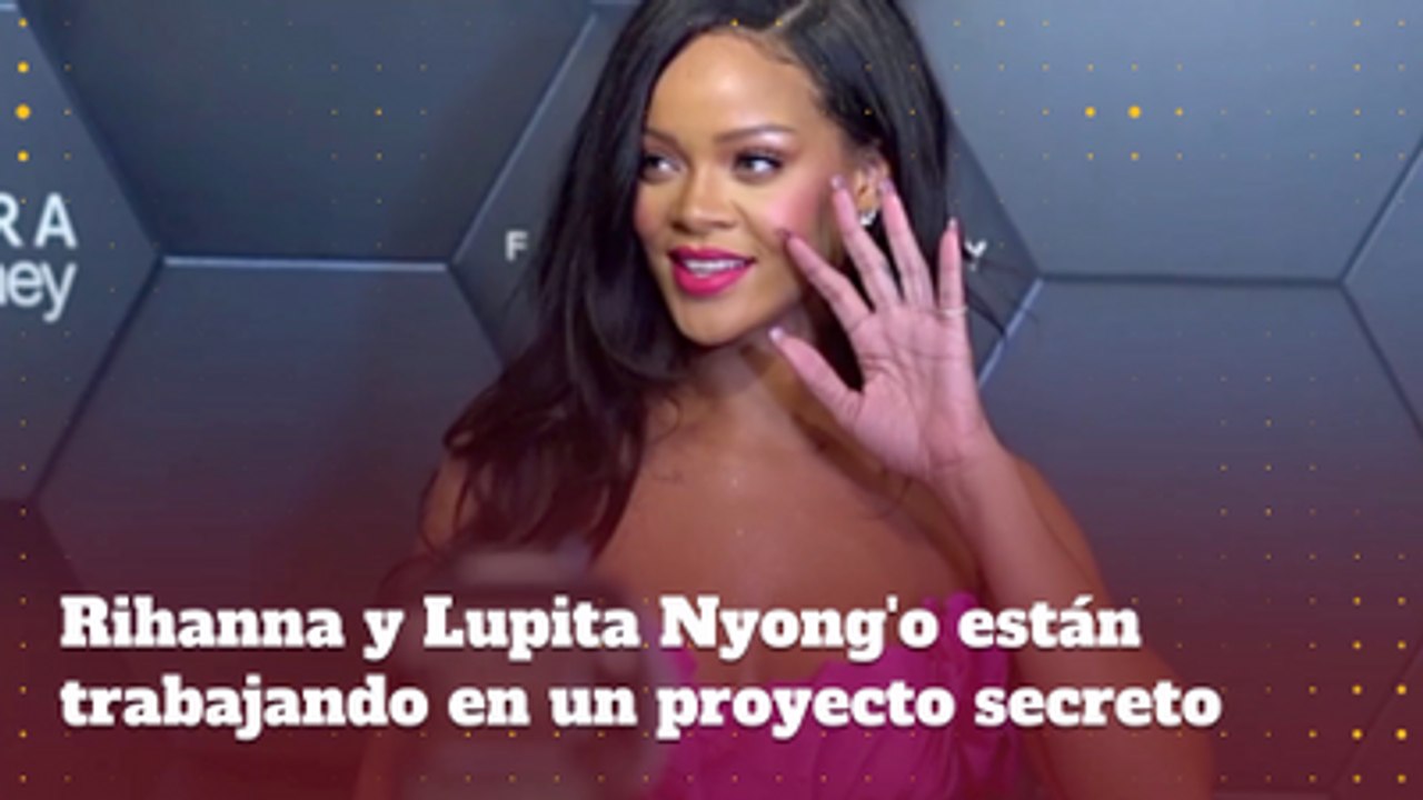 Rihanna y Lupita Nyong'o están trabajando en un proyecto secreto