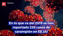 En lo que va del 2019 se han reportado 228 casos de sarampión en EE.UU