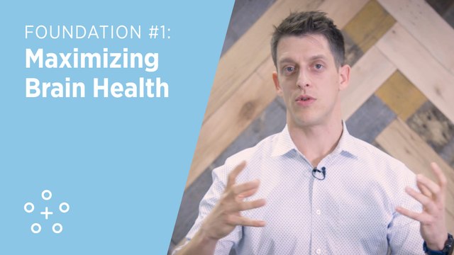 5 Foundations of Health - Foundation #1: Maximizing Brain Health