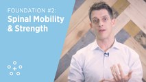 5 Foundations of Health - Foundation #2: Spinal Mobility & Strength