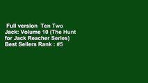 Full version  Ten Two Jack: Volume 10 (The Hunt for Jack Reacher Series)  Best Sellers Rank : #5
